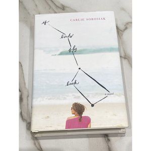 If Birds Fly Back by Sorosiak, Carlie Hardcover Novel
